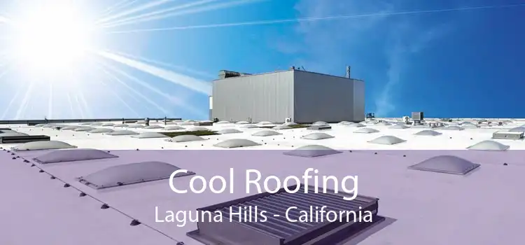 Cool Roofing Laguna Hills - California