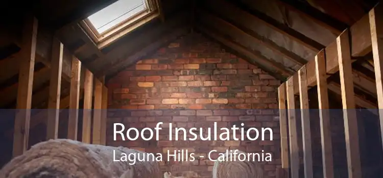 Roof Insulation Laguna Hills - California