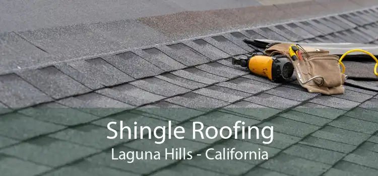 Shingle Roofing Laguna Hills - California